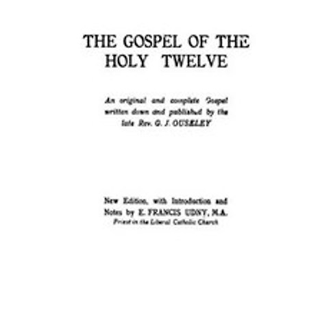 (영문도서) The Gospel of the Holy Twelve Paperback, Must Have Books, English, 9781773237961
