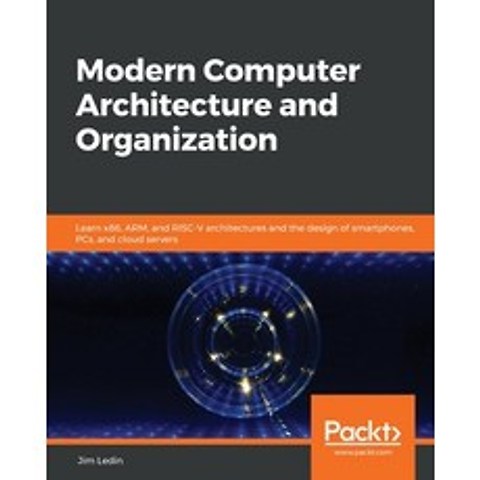 Modern Computer Architecture and Organization: Learn x86 ARM and RISC-V architectures and the desi... Paperback, Packt Publishing