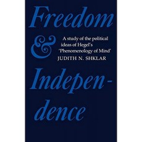 자유와 독립 : 헤겔의 ​​정신 현상학의 정치 사상 연구 (캠브리지 역사 및 정치 이론), 단일옵션