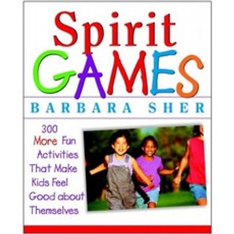 Spirit Games : 어린이에게 편안함과 기쁨을 가져다주는 300 가지 재미있는 활동 : 어린이에게 편안함과, 단일옵션