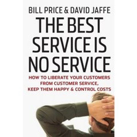 최고의 서비스는 서비스 없음 : 고객 서비스에서 고객을 해방하고 고객을 행복하게 유지하고 비용을 제, 단일옵션