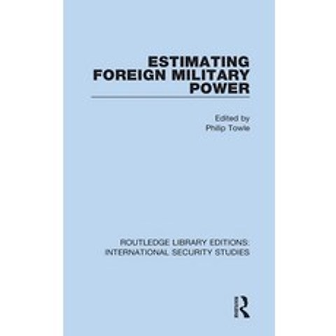 (영문도서) Estimating Foreign Military Power Hardcover, Routledge, English, 9780367714451
