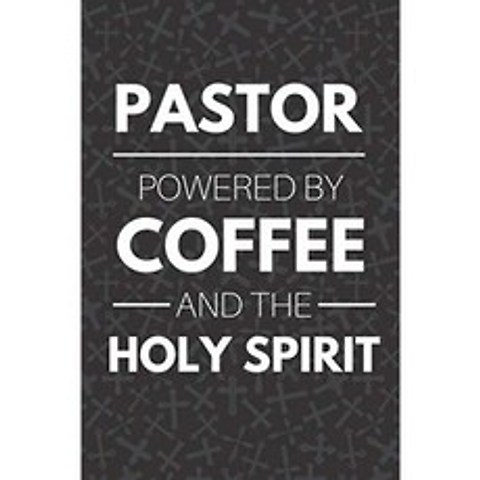 목사-커피와 성령의 힘으로 : 목사를위한 재미있는 노트 설교자와 목사를위한 감사 선물 아이디어 (목사, 단일옵션