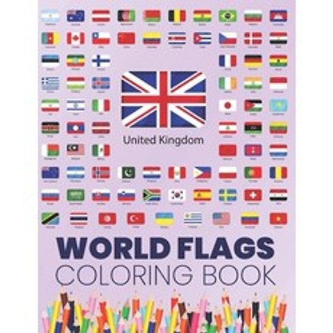 World Flags Coloring Book: Great All Countries Flags Of The World Coloring Book For Kids And Adults ... Paperback, Independently Published, English, 9798706517236