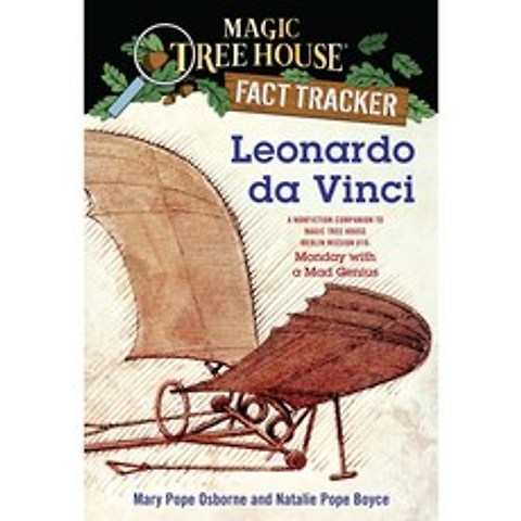 Magic Tree House Fact Tracker 19 Leonardo da Vinci A Nonfiction Companion to Monday with a Mad Geni