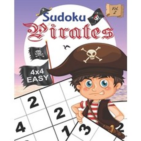 (영문도서) Sudoku Pirates Vol. 2 Easy: Sudoku: Pirates educational brain games for kids with easy 4x4 grid puz... Paperback, Independently Published