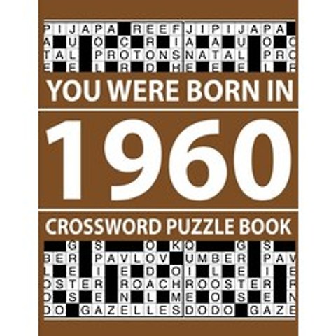 (영문도서) Crossword Puzzle Book-You Were Born In 1960: Crossword Puzzle Book for Adults To Enjoy Free Time Paperback, Independently Published, English, 9798503654417