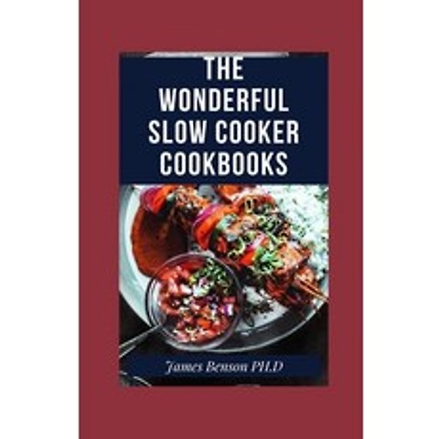 (영문도서) The wonderful Slow Cooker Cookbooks: Slow Cooker Recipe Books That Will Tansform Your Cooking Paperback, Independently Published, English, 9798508039271