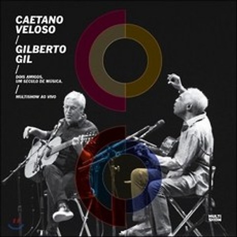 Caetano Veloso & Gilberto Gil - Two Friends One Century of Music 카에타누 벨로주 질베르투 질