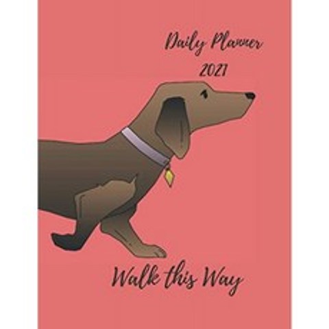 2021 Planner Walk This Way : Paws For Thought : Dachshund 2021 Planner with To Do List & Prioritie, 단일옵션