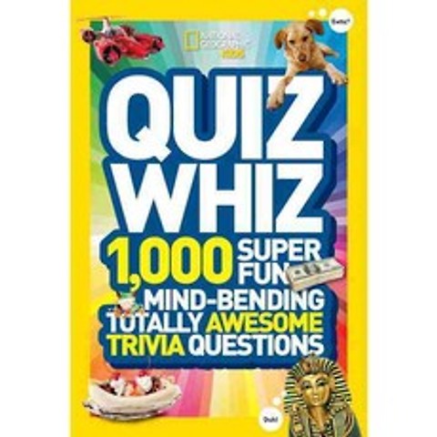 National Geographic Kids Quiz Whiz: 1 000 Super Fun Mind-Bending Totally Awesome Trivia Questions, Natl Geographic Soc Childrens books