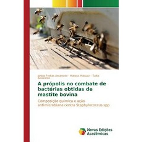 A Propolis No Combate de Bacterias Obtidas de Mastite Bovina Paperback, Novas Edicoes Academicas