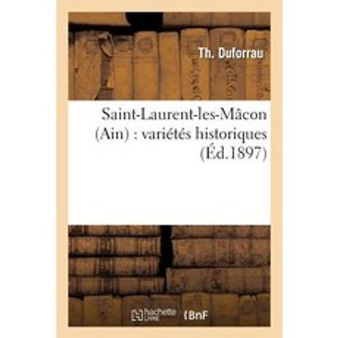 Saint-Laurent-Les-Macon (Ain) Varietes Historiques Paperback, Hachette Livre Bnf