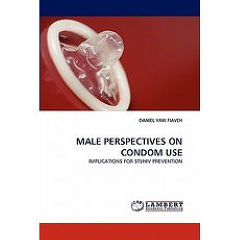 Male Perspectives on Condom Use Paperback, LAP Lambert Academic Publishing