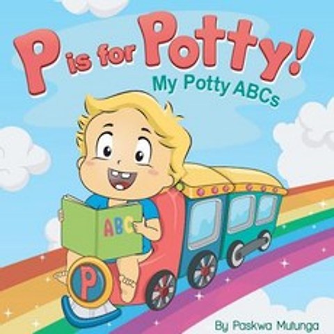 P Is for Potty: My Potty ABCs Paperback, Createspace Independent Publishing Platform
