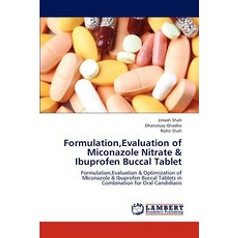 Formulation Evaluation of Miconazole Nitrate & Ibuprofen Buccal Tablet Paperback, LAP Lambert Academic Publishing