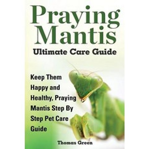 Praying Mantis Ultimate Care Guide Paperback, World Ideas Ltd