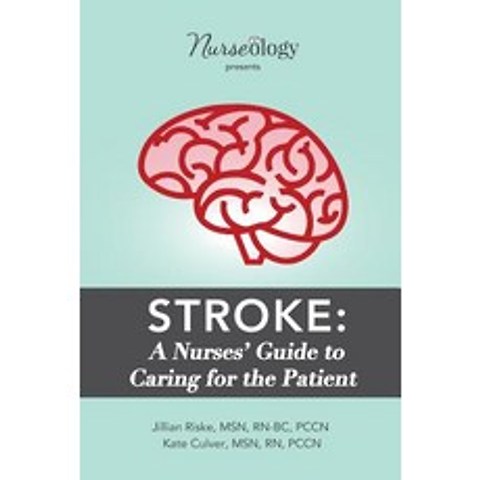 (영문도서) Stroke: A Nurses Guide to Caring for the Patient Paperback, Nurseology Consultants LLC