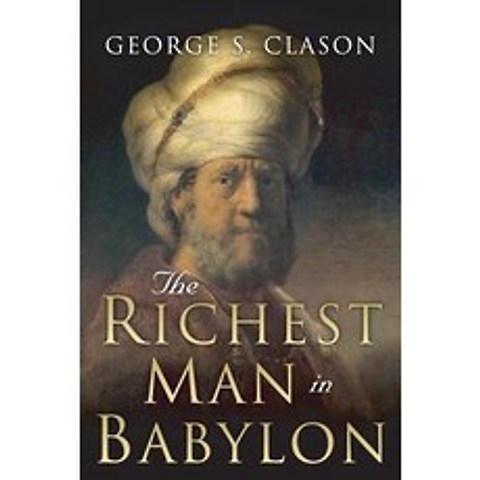 (영문도서) The Richest Man in Babylon: Original 1926 Edition Paperback, Createspace Independent Publishing Platform