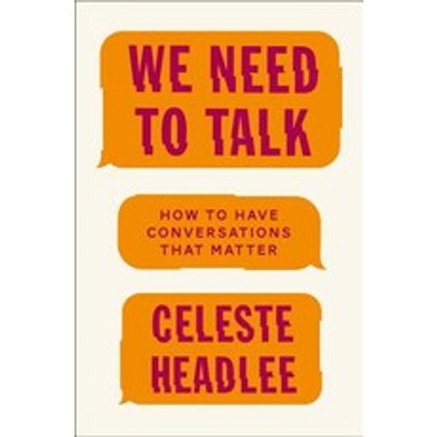 We Need to Talk: How to Have Conversations That Matter Paperback, Harper Wave