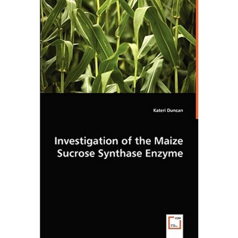 Investigation of the Maize Sucrose Synthase Enzyme Paperback, VDM Verlag Dr. Mueller E.K.