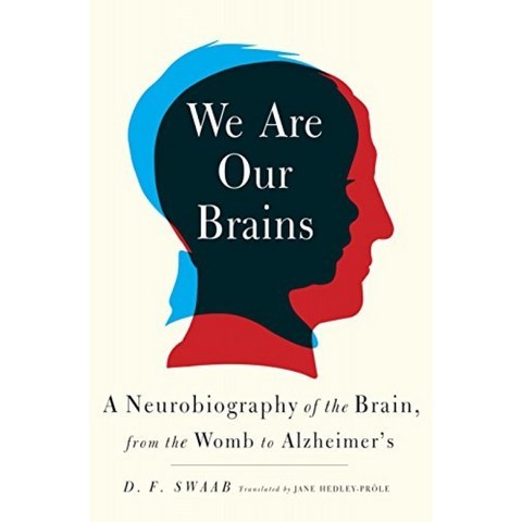 우리는 우리의 두뇌입니다 : 자궁에서 알츠하이머 병에 이르는 두뇌의 신경 전기, 단일옵션