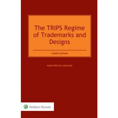 (영문도서) The TRIPS Regime of Trademarks and Designs Hardcover, Kluwer Law International, English, 9789041188700