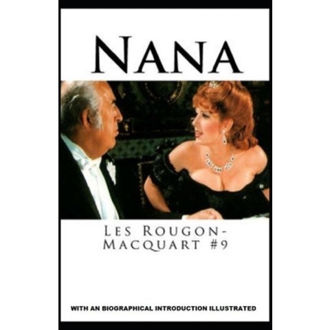 Nana(Les Rougon-Macquart #9): With an Biographical Introduction (Illustrated) Paperback, Independently Published, English, 9798740827155