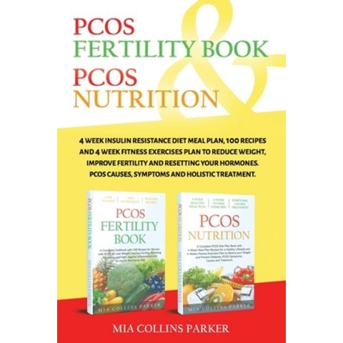 Pcos Nutrition & Pcos Fertility Book: 4 Week Insulin Resistance Diet Meal Plan 100 Recipes and 4 Wee... Paperback, Independently Published
