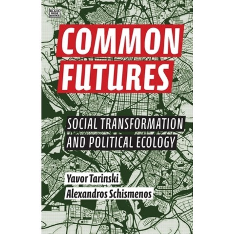 Common Futures: Social Transformation and Political Ecology Paperback, Black Rose Books, English, 9781551647739