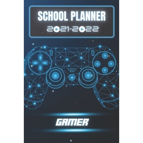 (영문도서) School Planner 2021-2022 Gamer: Video games player esport computer middle elementary and high... Paperback, Independently Published, English, 9798507358922