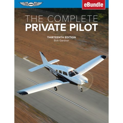 (영문도서) The Complete Private Pilot: (Ebundle) Paperback, Aviation Supplies & Academics, English, 9781644250419