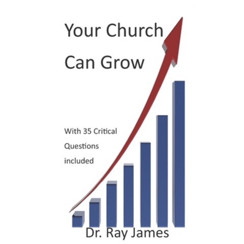 Your Church Can Grow: 35 Critical Questions to Ask Paperback, Independently Published, English, 9798739897718