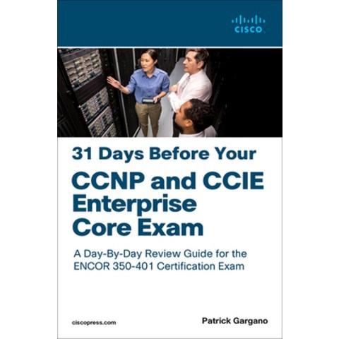31 Days Before Your CCNP and CCIE Enterprise Core Exam Paperback, Cisco Press