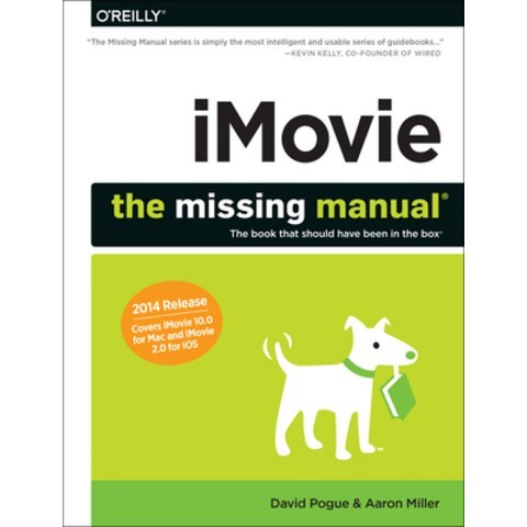 (영문도서) Imovie: The Missing Manual: 2014 Release Covers iMovie 10.0 for Mac and 2.0 for IOS Paperback, OReilly Media, English, 9781491947326