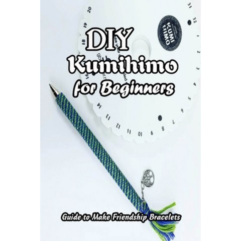 DIY Kumihimo for Beginners: Guide to Make Friendship Bracelets: Kumihimo Tips and Tricks Paperback, Independently Published, English, 9798738888014