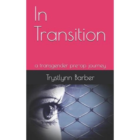 (영문도서) In Transition: a transgender pre-op journey Paperback, Independently Published, English, 9781793432650