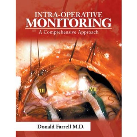 (영문도서) Intra-Operative Monitoring: A Comprehensive Approach Paperback, Xlibris Us, English, 9781796030983