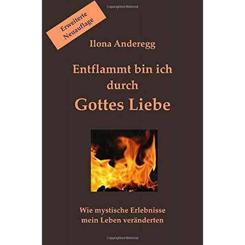 나는 하나님의 사랑으로 불타 오른다-확장 된 새 버전 : 신비로운 경험이 내 인생을 어떻게 바꾸 었는가, 단일옵션, 단일옵션