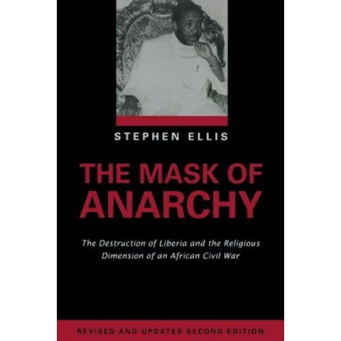 (영문도서) The Mask of Anarchy Updated Edition: The Destruction of Liberia and the Religious Dimension o... Paperback, New York University Press, English, 9780814722381