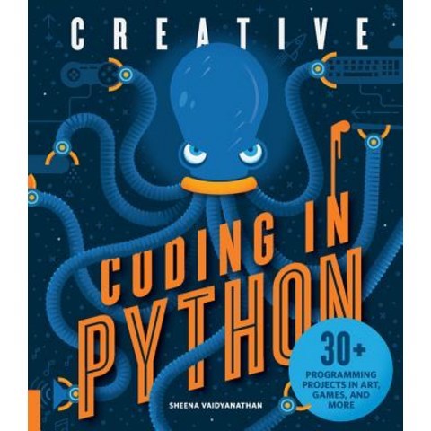 (영문도서) Creative Coding in Python: 30+ Programming Projects in Art Games and More Paperback, Quarry Books, English, 9781631595813