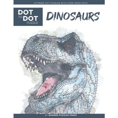 (영문도서) Dinosaurs - Dot to Dot Puzzle (Extreme Dot Puzzles with over 15000 dots) by Modern Puzzles Press: Ex... Paperback, Independently Published, English, 9798575838586