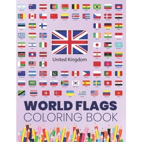 World Flags Coloring Book: Great All Countries Flags Of The World Coloring Book For Kids And Adults ... Paperback, Independently Published, English, 9798706517236
