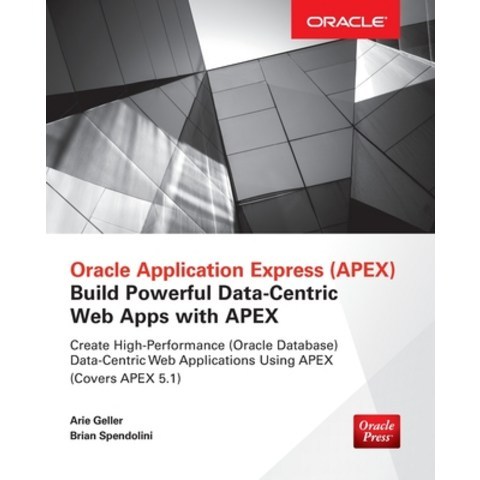 (영문도서) Oracle Application Express: Build Powerful Data-Centric Web Apps with APEX Paperback, McGraw-Hill Education, English, 9780071843041