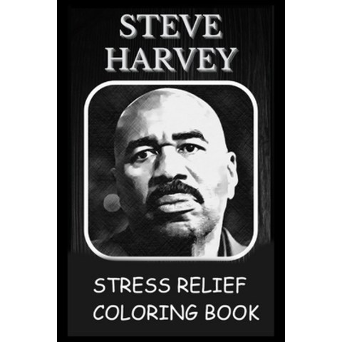 Stress Relief Coloring Book: Colouring Steve Harvey Paperback, Independently Published, English, 9798741015568