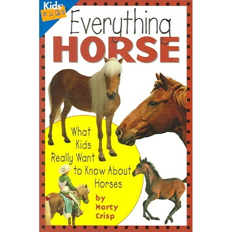 Everything Horse: What Kids Really Want To Know About Horses, Northword Pr