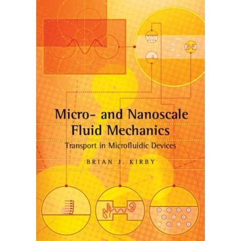 Micro- And Nanoscale Fluid Mechanics: Transport in Microfluidic Devices Paperback, Cambridge University Press
