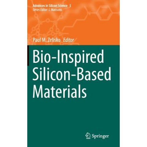 Bio-Inspired Silicon-Based Materials Hardcover, Springer