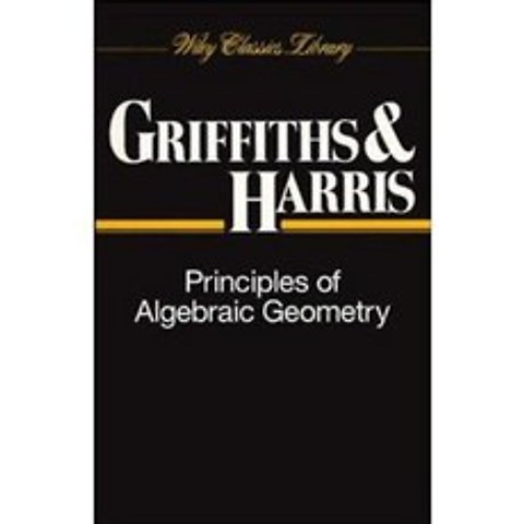 Principles of Algebraic Geometry, Wiley-Interscience