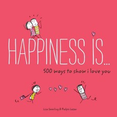 Happiness is...500 ways to show I Love You, Chronicle Books Llc